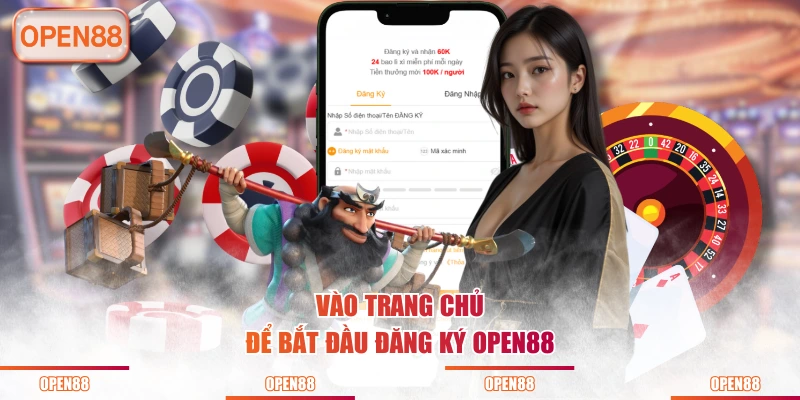 Vào trang chủ để bắt đầu đăng ký OPEN88